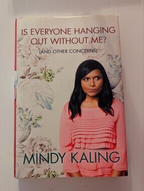 Is Everyone Hanging Out Without Me? By Mindy Kaling - Hardcoer